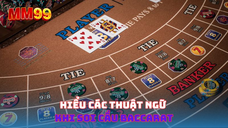 Hiểu các thuật ngữ khi soi cầu Baccarat